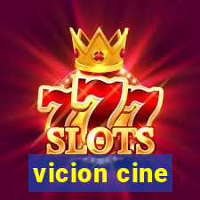 vicion cine